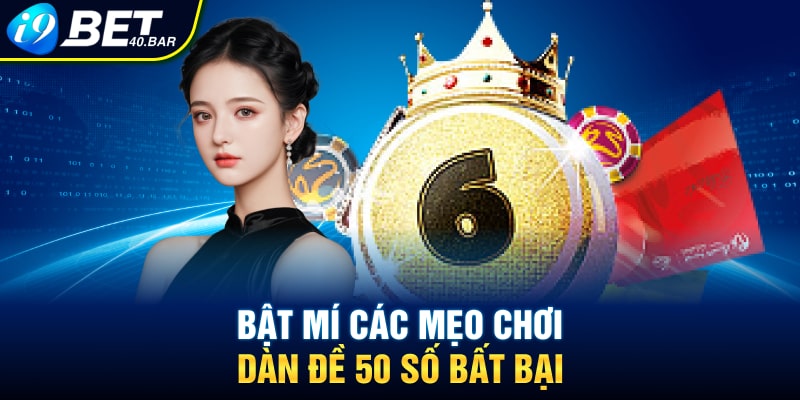 Bật mí các mẹo chơi dàn đề 50 số bất bại