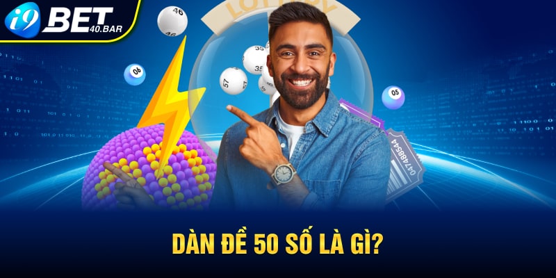 Dàn đề 50 số là gì?