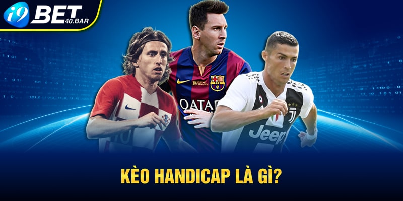 Kèo handicap là gì? 