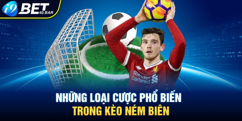 Những loại cược phổ biến trong kèo ném biên