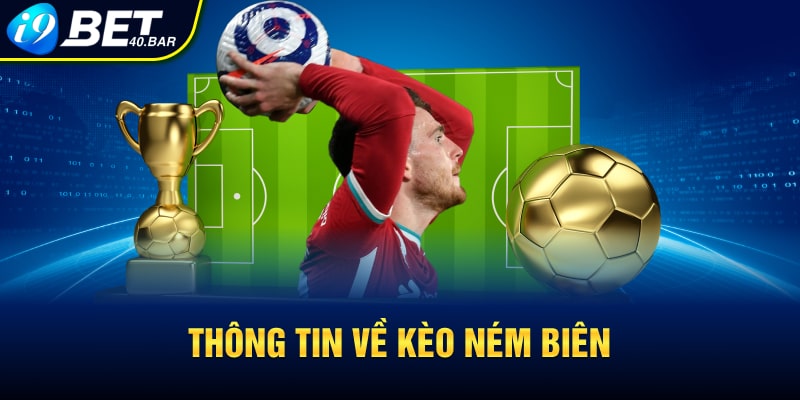 Thông tin về kèo ném biên