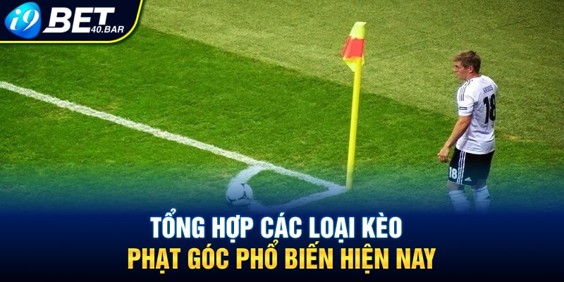 Tổng hợp các loại kèo phạt góc phổ biến hiện nay