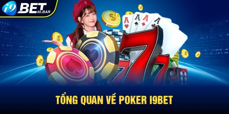 Tổng quan về Poker I9bet