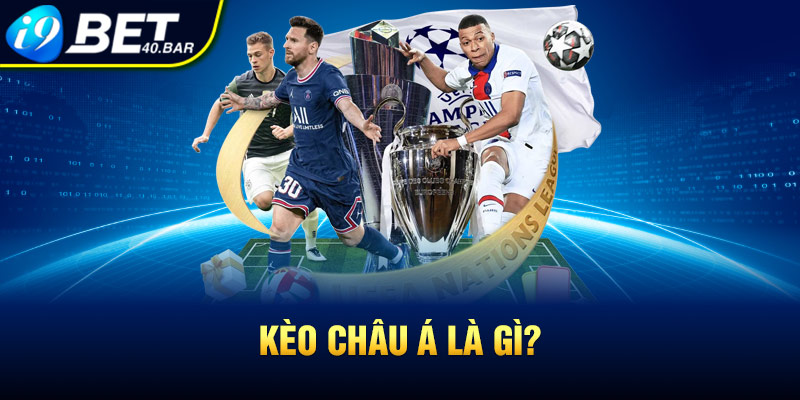 Kèo châu Á là gì?