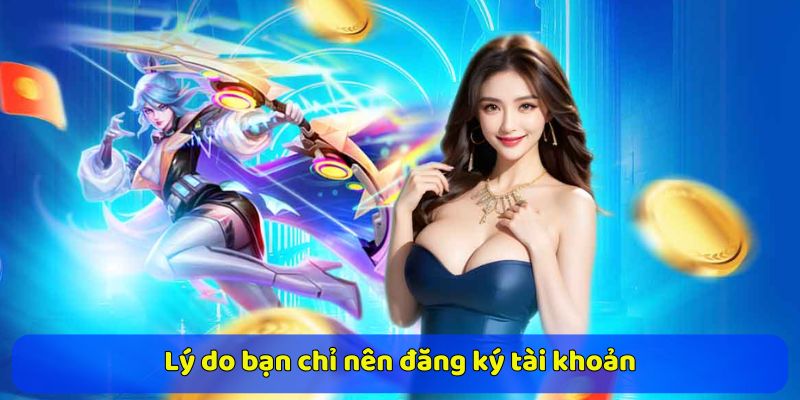 Lý do bạn chỉ nên đăng ký tài khoản một lần duy nhất để tránh mất quyền nhận quà