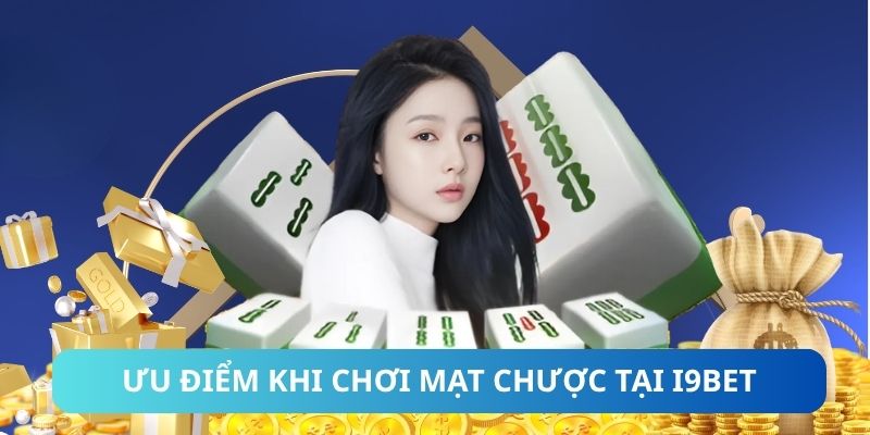 Ưu điểm khi chơi mạt chược tại i9Bet